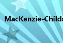 MacKenzie-Childs收购手工制品收藏品牌