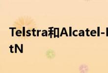 Telstra和Alcatel-Lucent为联盟NBN试用FttN