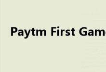 Paytm First Games透露了分配Rs的计划