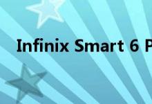 Infinix Smart 6 Plus 配备双后置摄像头